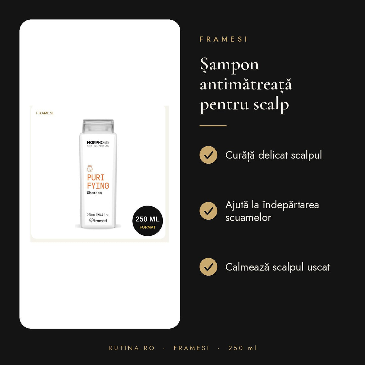 Sampon Antimatreata Purifiant - Purifying – 250 ml – beneficii